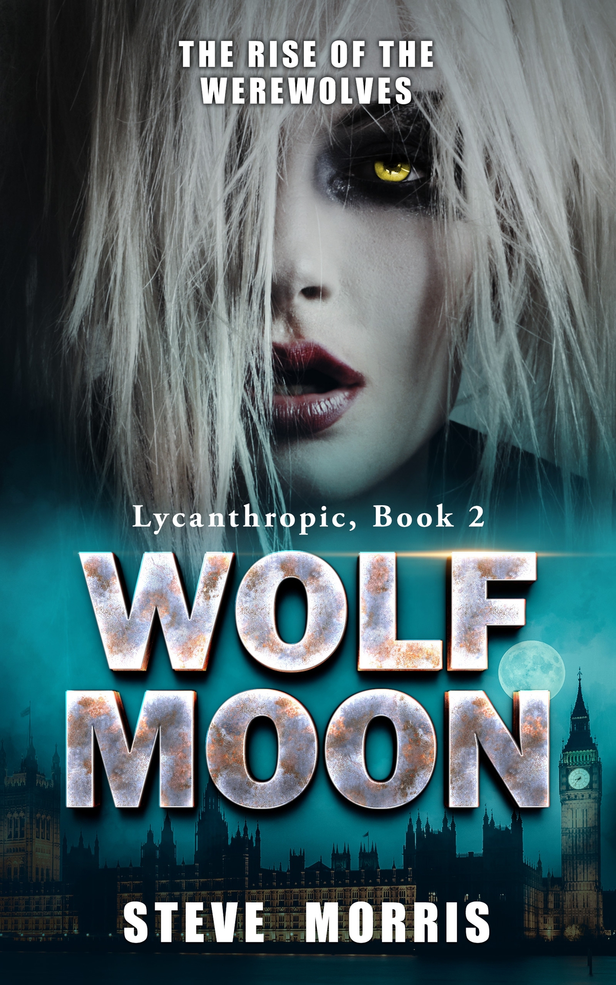 Wolf Moon The Rise Of The Werewolves 1st Edition Morris Steve