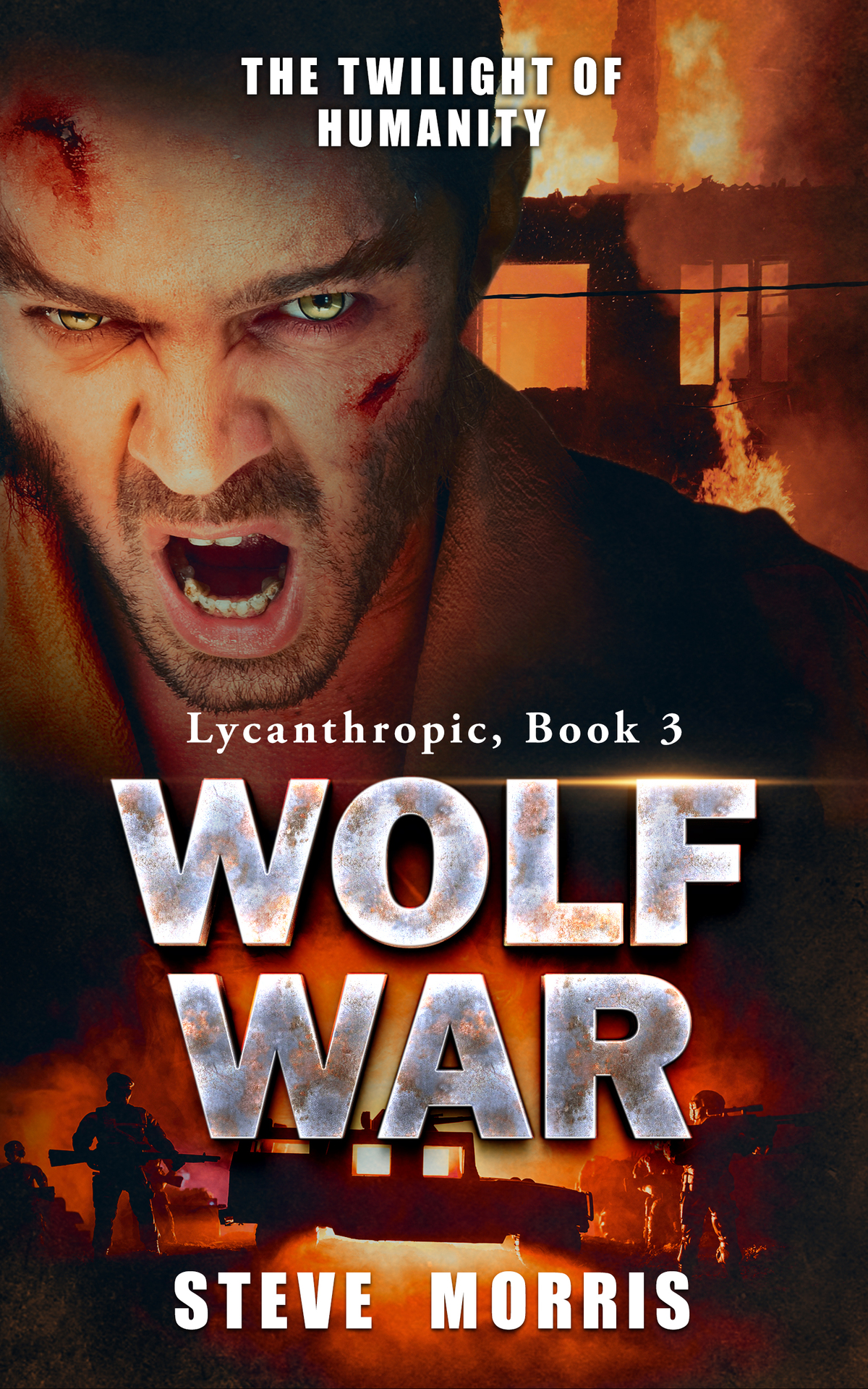 Wolf War The Twilight Of Humanity 1st Edition Morris Steve