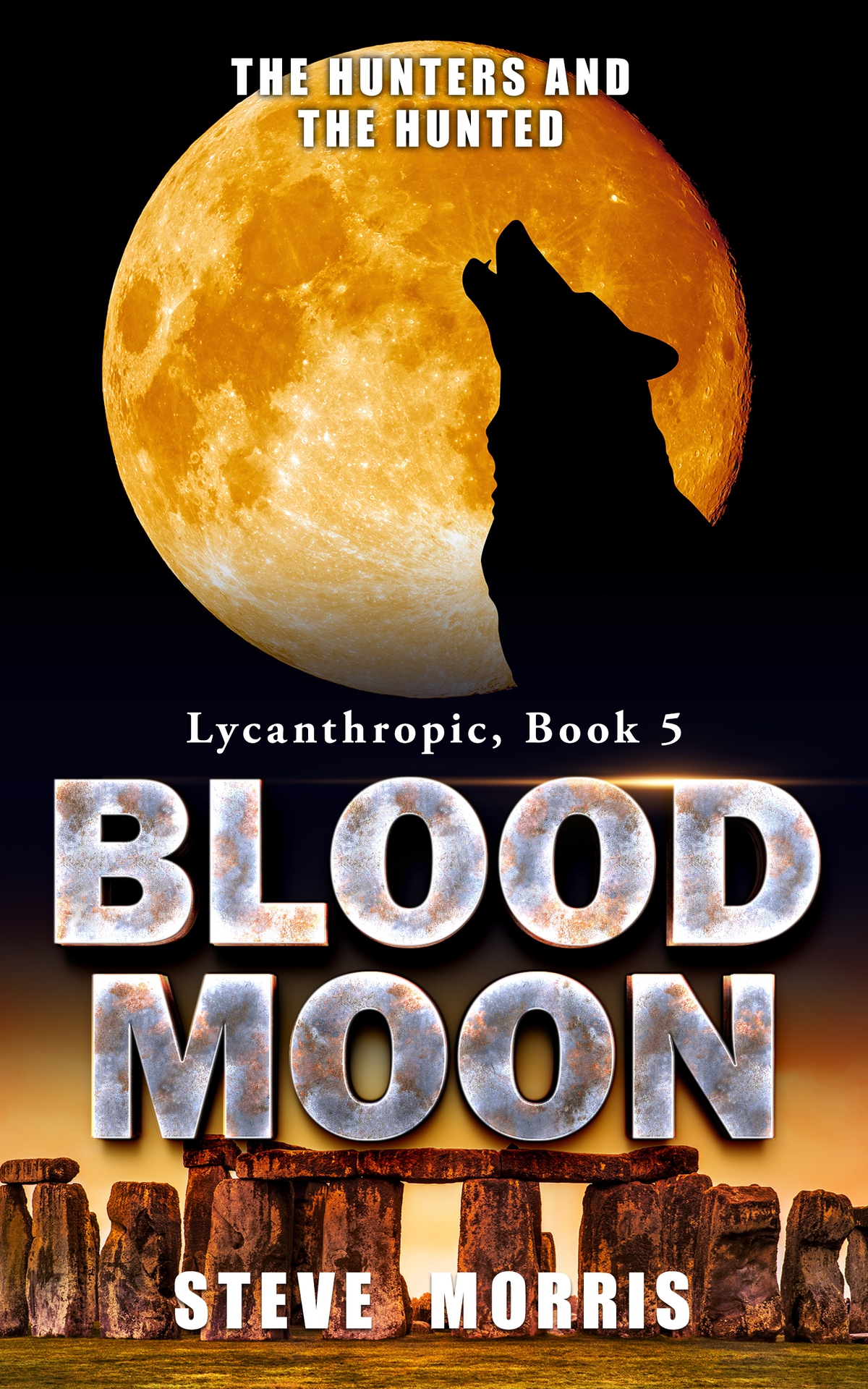 Blood Moon The Hunters And The Hunted 1st Edition Morris Steve