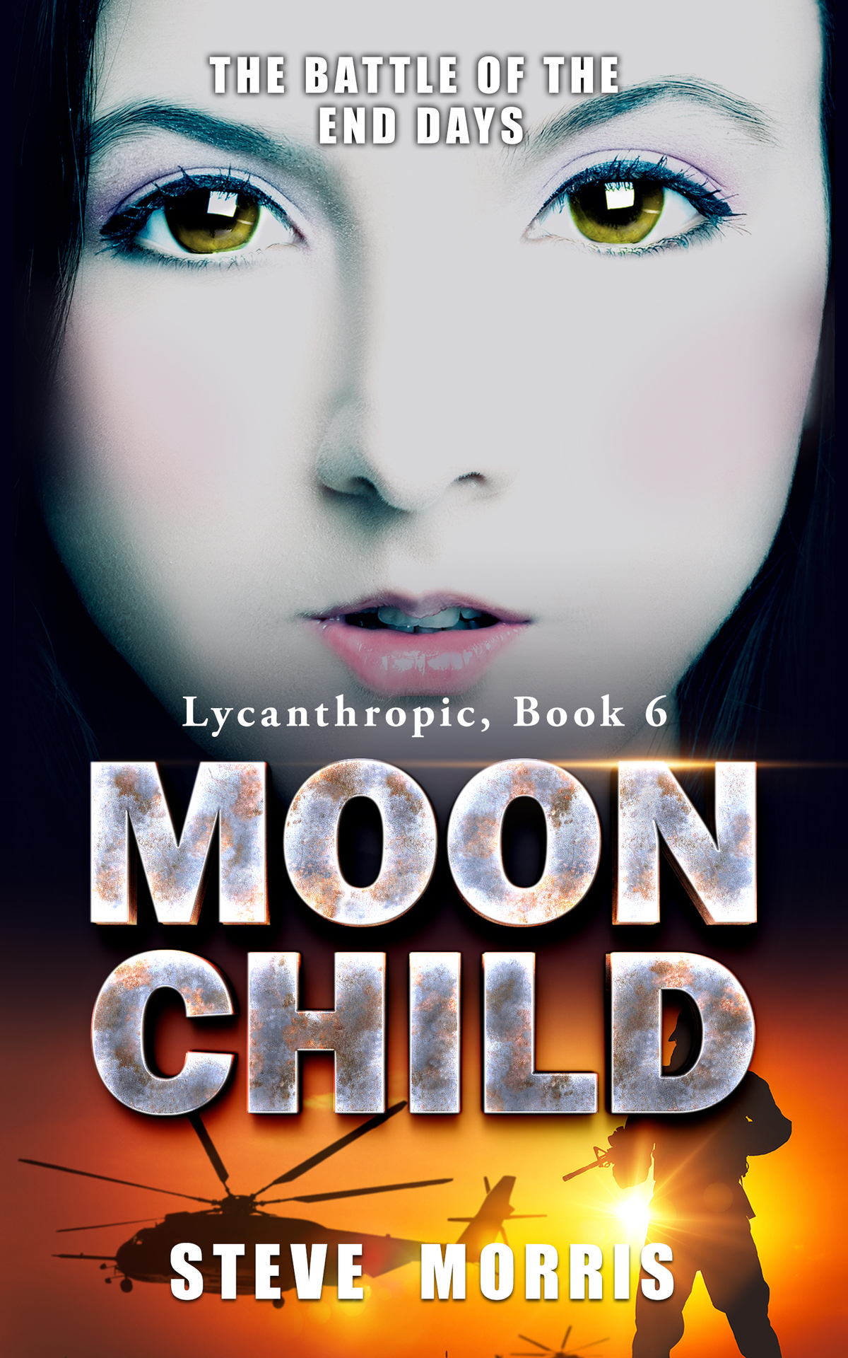 Moon Child The Battle Of The End Days 1st Edition Morris Steve