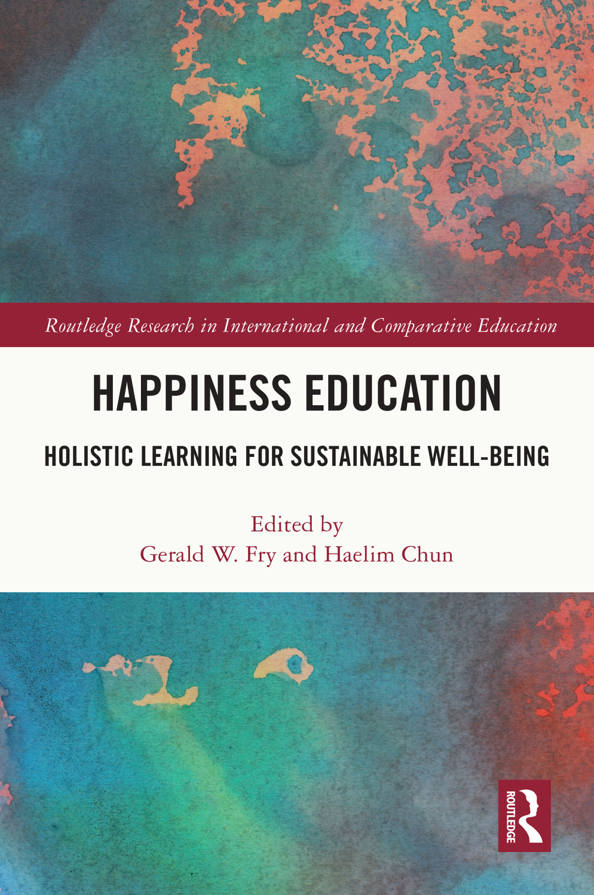Happiness Education Gerald W Fryhaelim Chun Haelim Chun