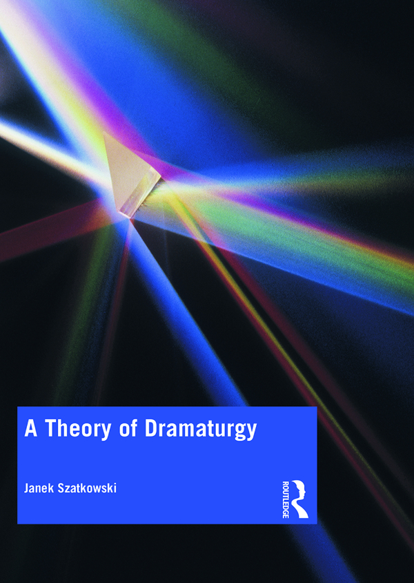 A Theory Of Dramaturgy Szatkowski Janek