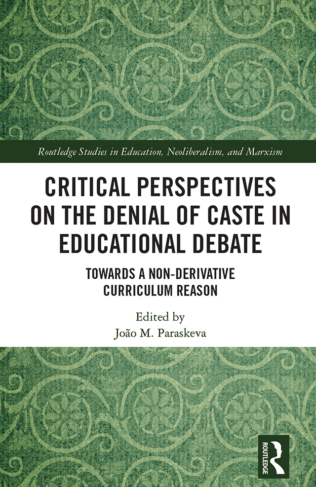 Critical Perspectives On The Denial Of Caste In Educational Debate Joo M Paraskeva