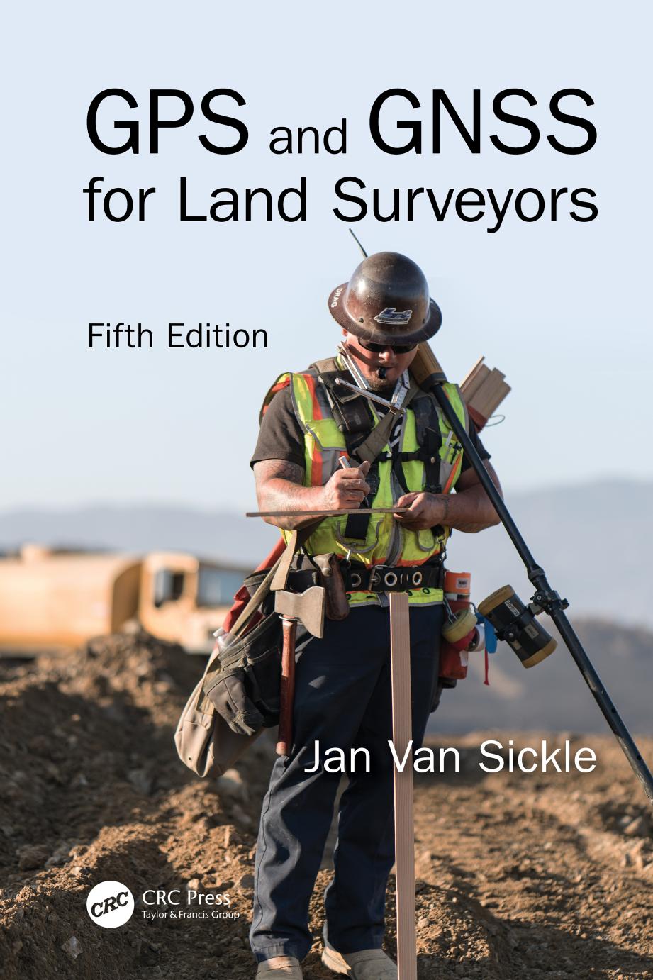 Gps And Gnss For Land Surveyors Fifth Edition Jan Van Sickle