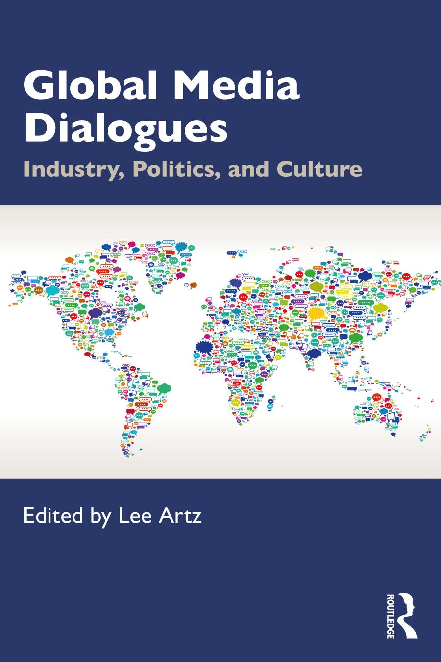 Global Media Dialogues Industry Politics And Culture Lee Artz Ed