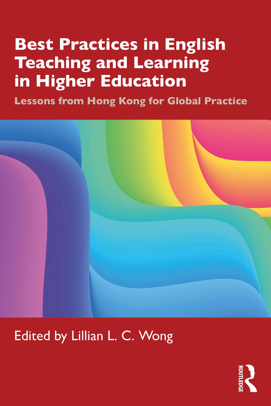 Best Practices In English Teaching And Learning In Higher Education Lessons From Hong Kong For Global Practice Lillian L C Wong