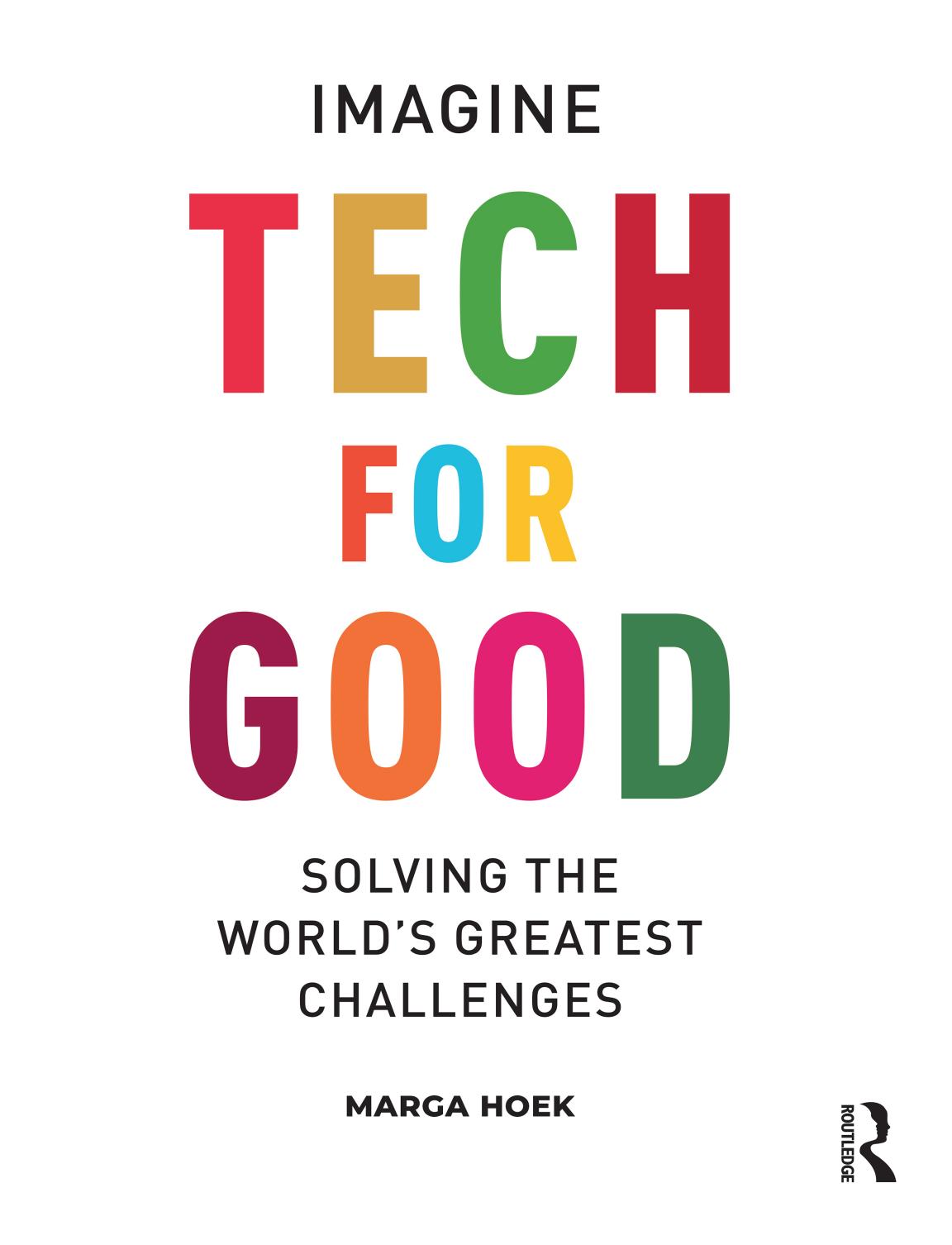 Imagine Tech For Good Solving The Worlds Greatest Challenges Marga Hoek