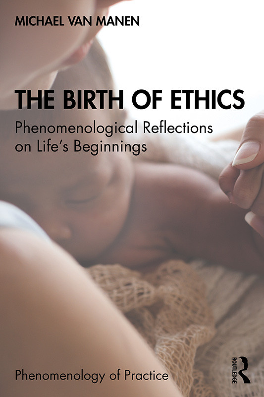 The Birth Of Ethics Michael Van Manen