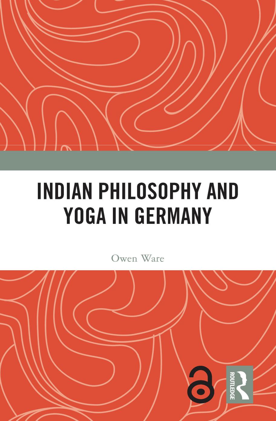 Indian Philosophy And Yoga In Germany Owen Ware
