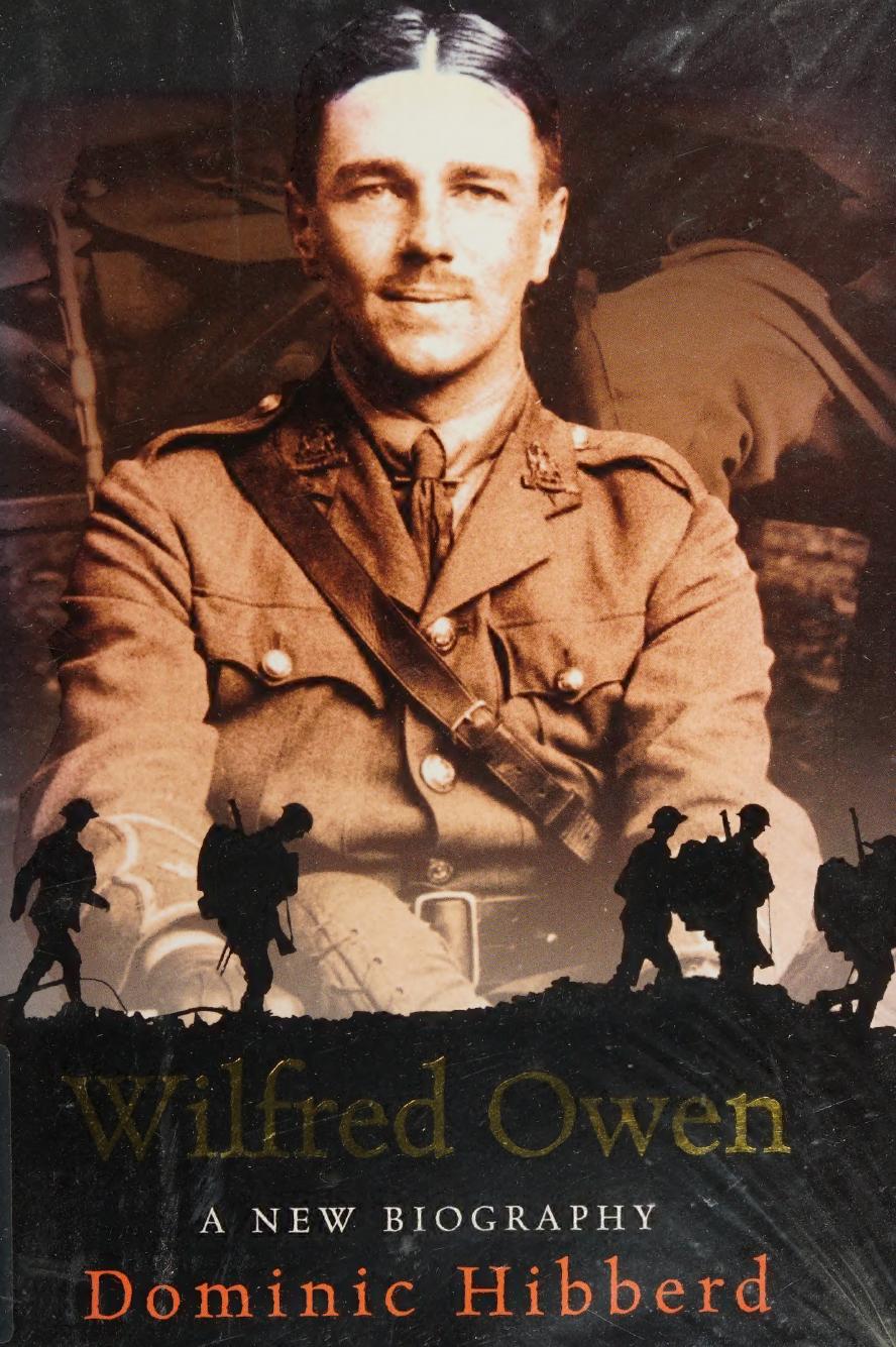 Wilfred Owen A New Biography 1st Edition Dominic Hibberd