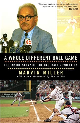 A Whole Different Ball Game The Inside Story Of The Baseball Revolution Miller