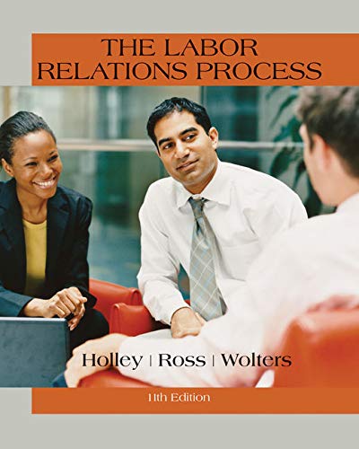 The Labor Relations Process 11th Edition Holley William H Ross
