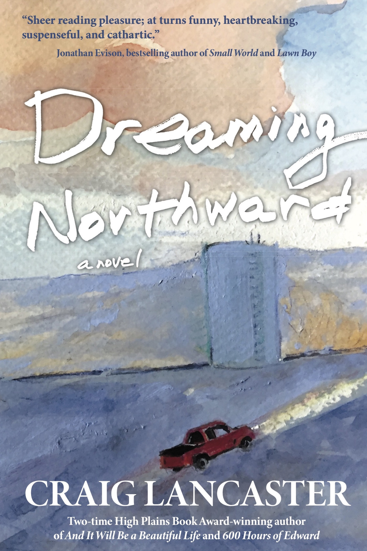 Dreaming Northward Craig Lancaster