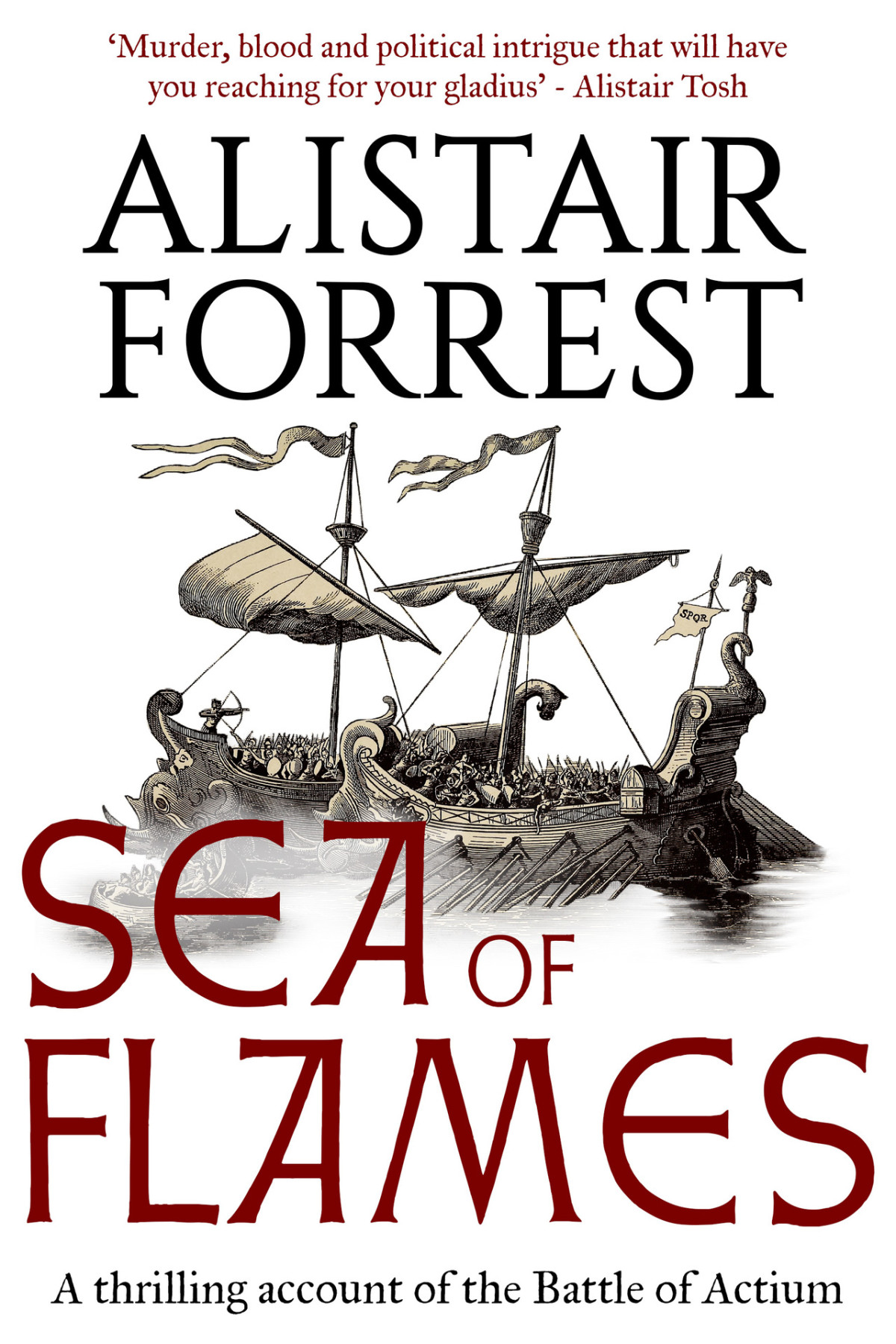 Sea Of Flames A Thrilling Account Of The Battle Of Actium Forrest