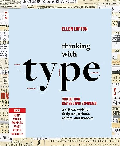 Thinking With Type A Critical Guide For Designers Writers Editors And Students 3rd Edition Revised And Expanded 3rd Edition Ellen Lupton