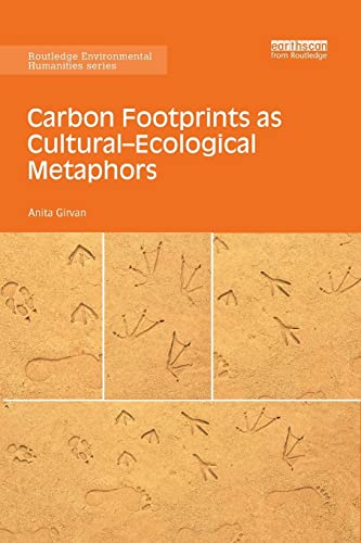 Carbon Footprints As Culturalecological Metaphors 1st Edition Girvan