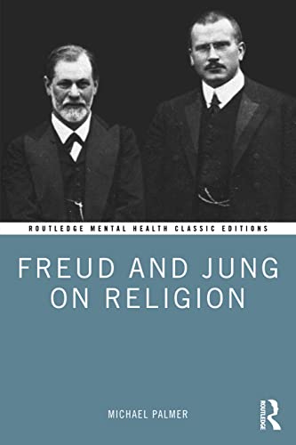 Freud And Jung On Religion Routledge Mental Health Classic Editions 1st Edition Palmer