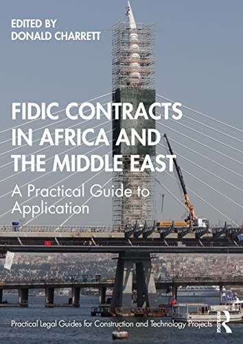 Fidic Contracts In Africa And The Middle East A Practical Guide To Application 1st Edition Donald Charrett