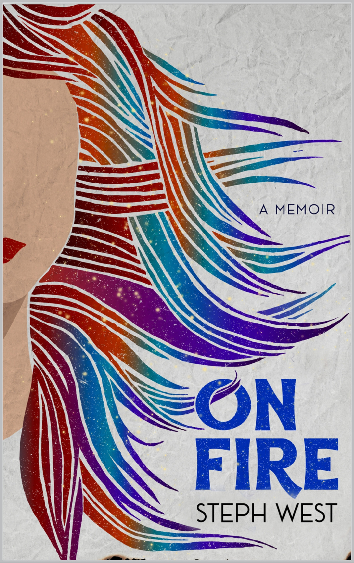 On Fire A Memoir West Steph