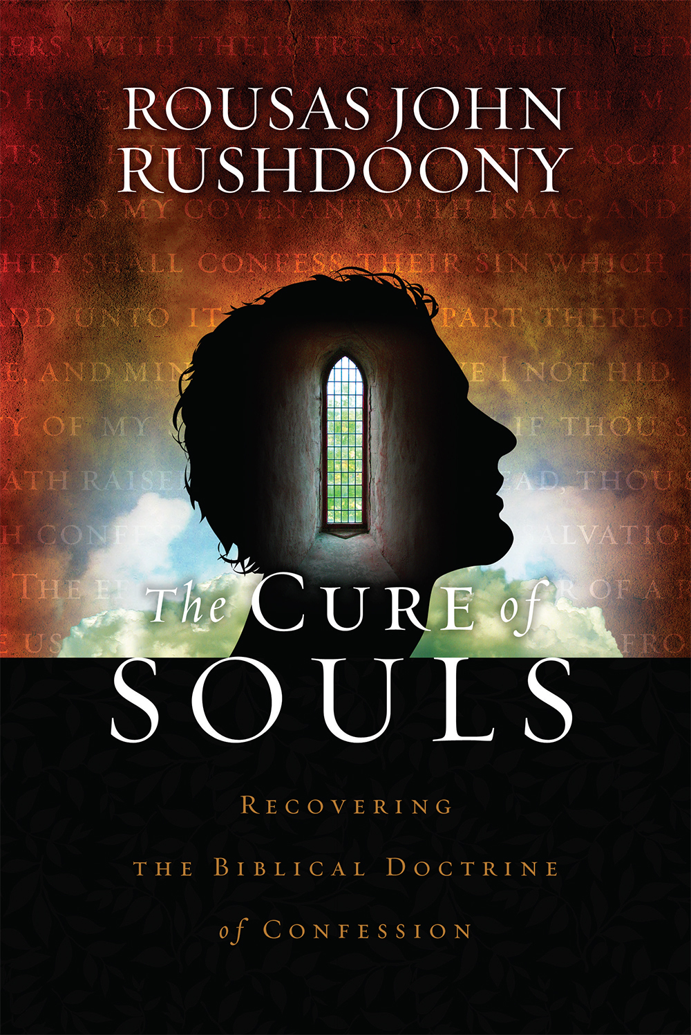 The Cure Of Souls Recovering The Biblical Doctrine Of Confession 2007th Edition Rousas John Rushdoony