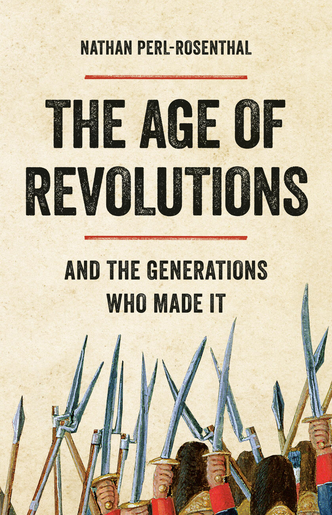 The Age Of Revolutions And The Generations Who Made It Nathan Perlrosenthal