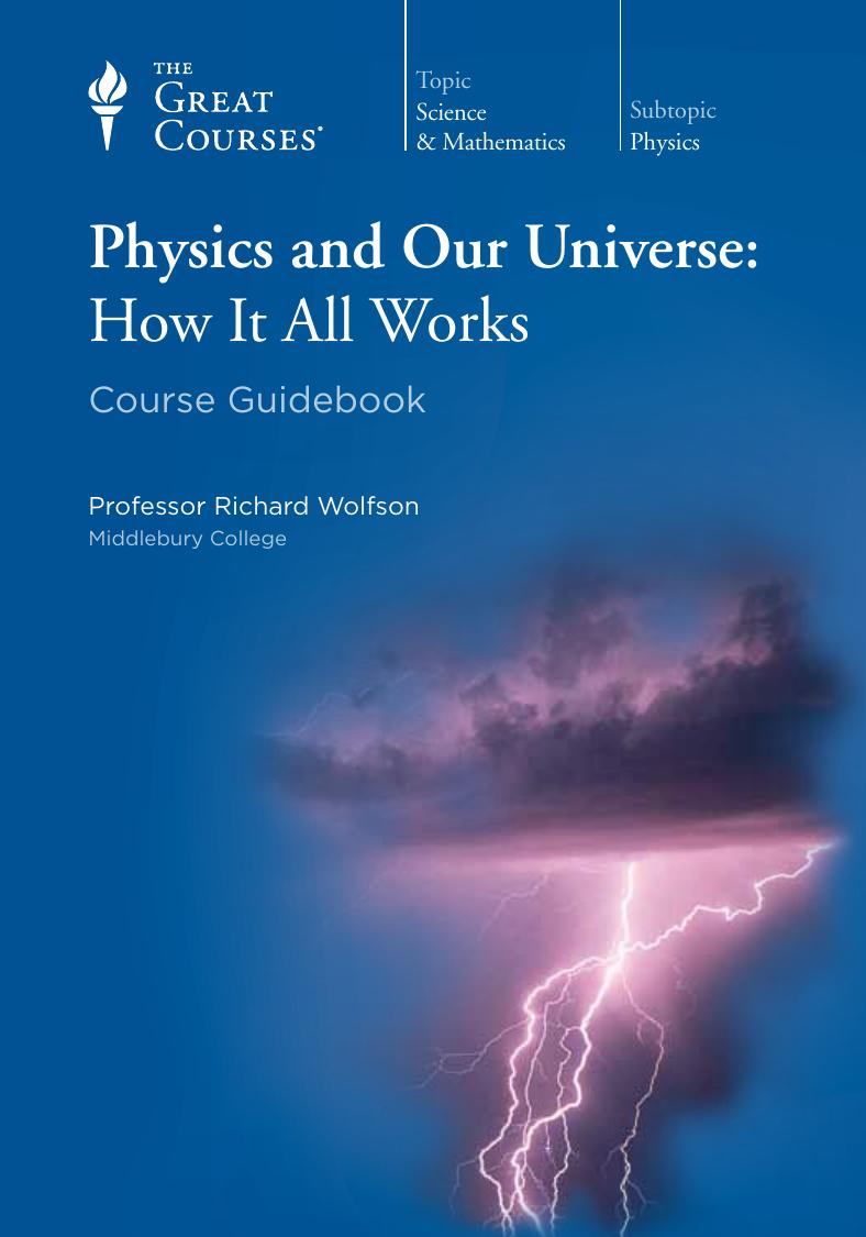 Physics And Our Universe How It All Works Course Guidebook Professor Richard Wolfson