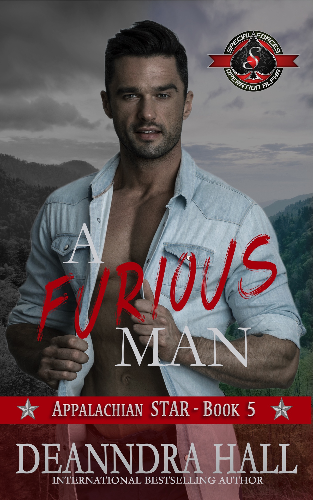 A Furious Man Special Forces Operation Alpha Appalachian Star Book 5 Deanndra Hall Operation Alpha