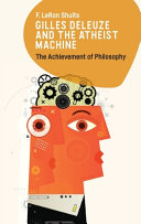 Gilles Deleuze And The Atheist Machine F Leron Shults