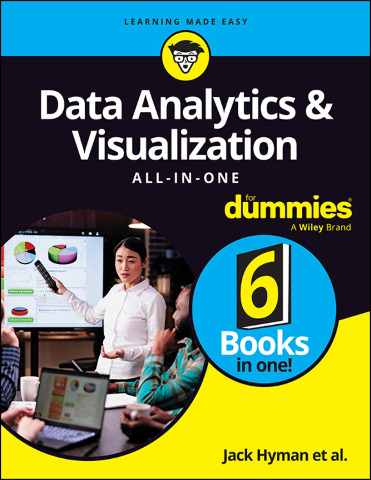 Data Analytics Visualization Allinone For Dummies Jack A Hyman Luca Massaron Paul Mcfedries John Paul Mueller Lillian Pierson Jonathan Reichental