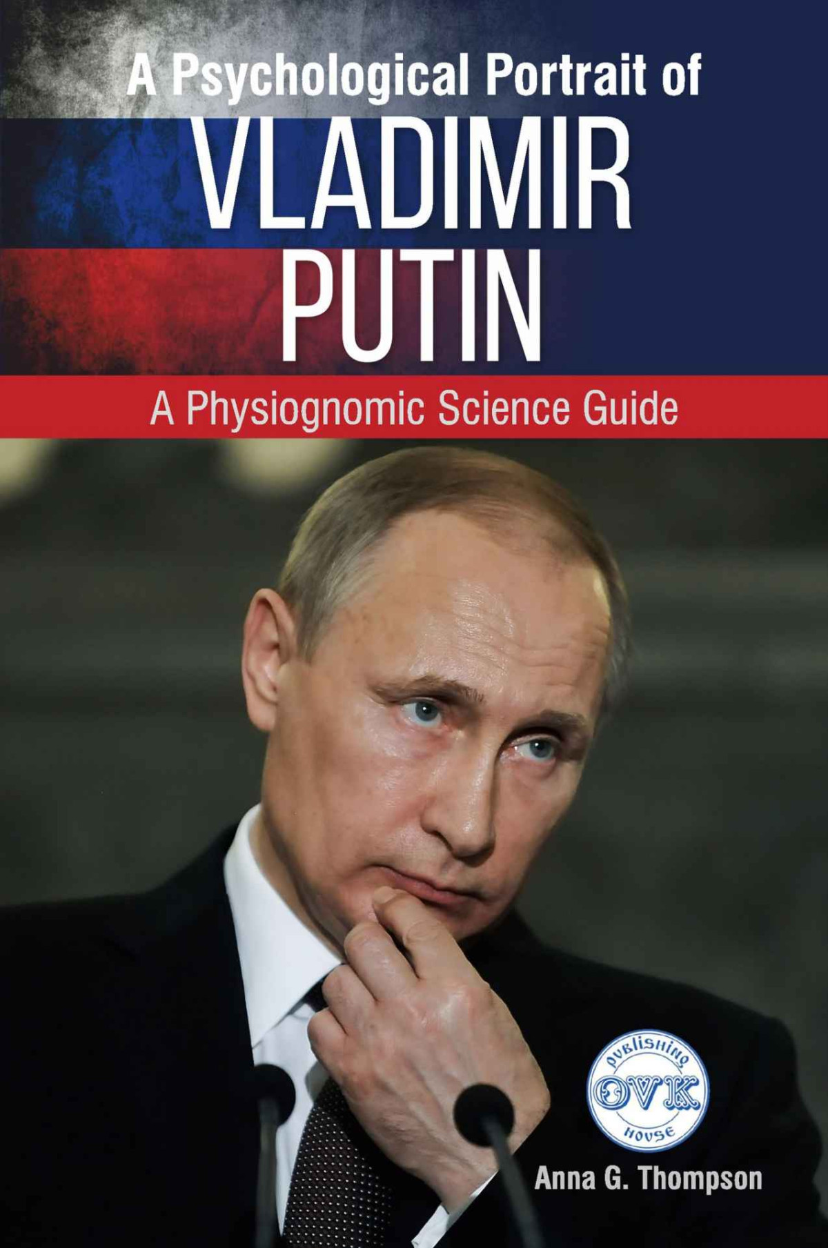 A Psychological Portrait Of Vladimir Putin Thompson Anna G