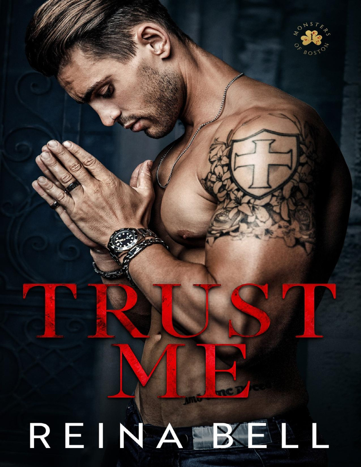 Trust Me A Mafia Romance Monsters Of Boston Book 1 Reina Bell