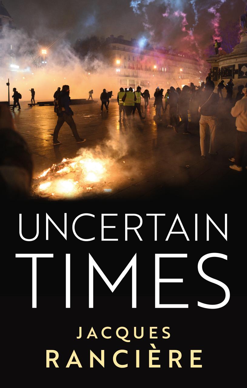 Uncertain Times 1st Edition Jacques Ranciere