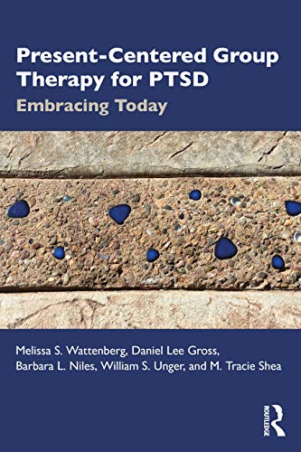 Presentcentered Group Therapy For Ptsd Embracing Today 1st Edition Wattenberg