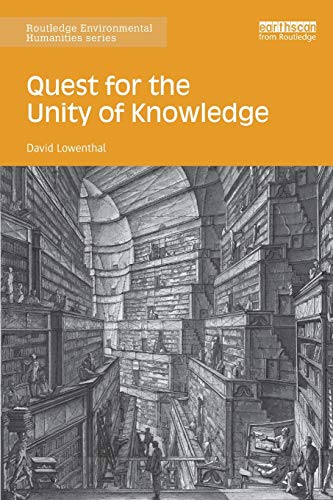 Quest For The Unity Of Knowledge 1st Edition David Lowenthal