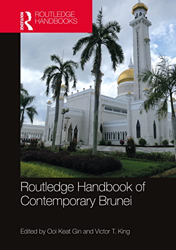 Routledge Handbook Of Contemporary Brunei 1st Edition Ooi Keat Gin