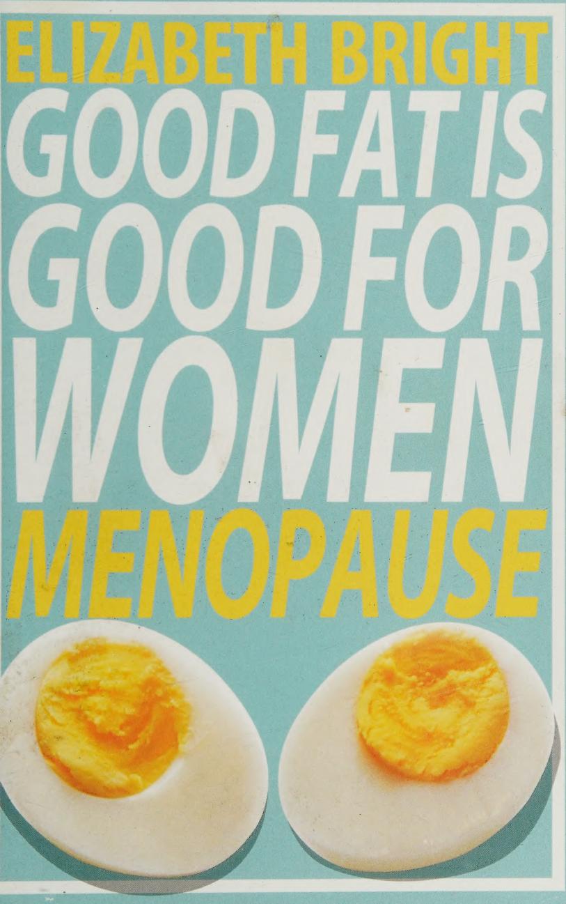 Good Fat Is Good For Women Menopause Elizabeth Bright