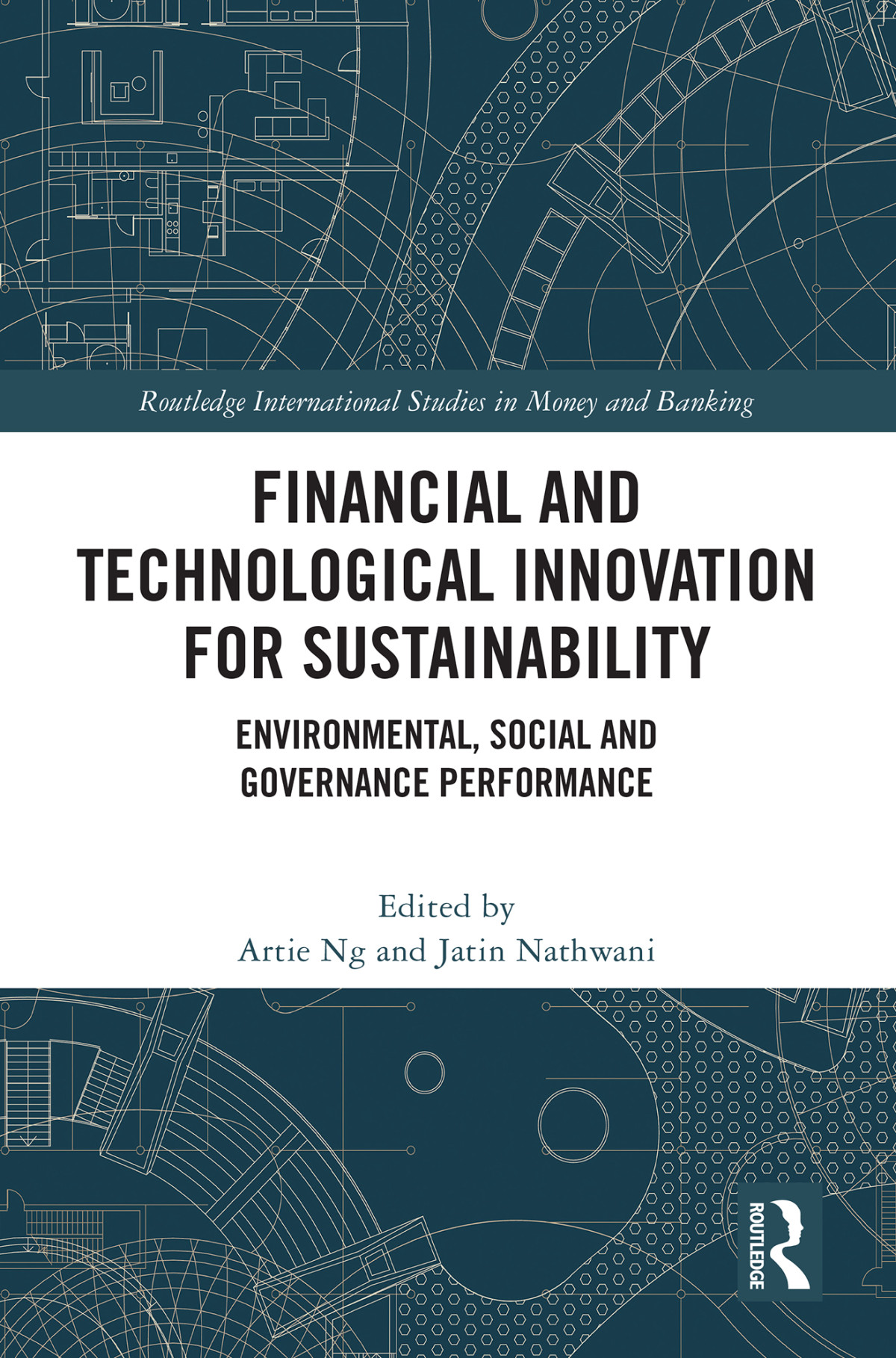 Financial And Technological Innovation For Sustainability Environmental Social And Governance Performance Artie Ng