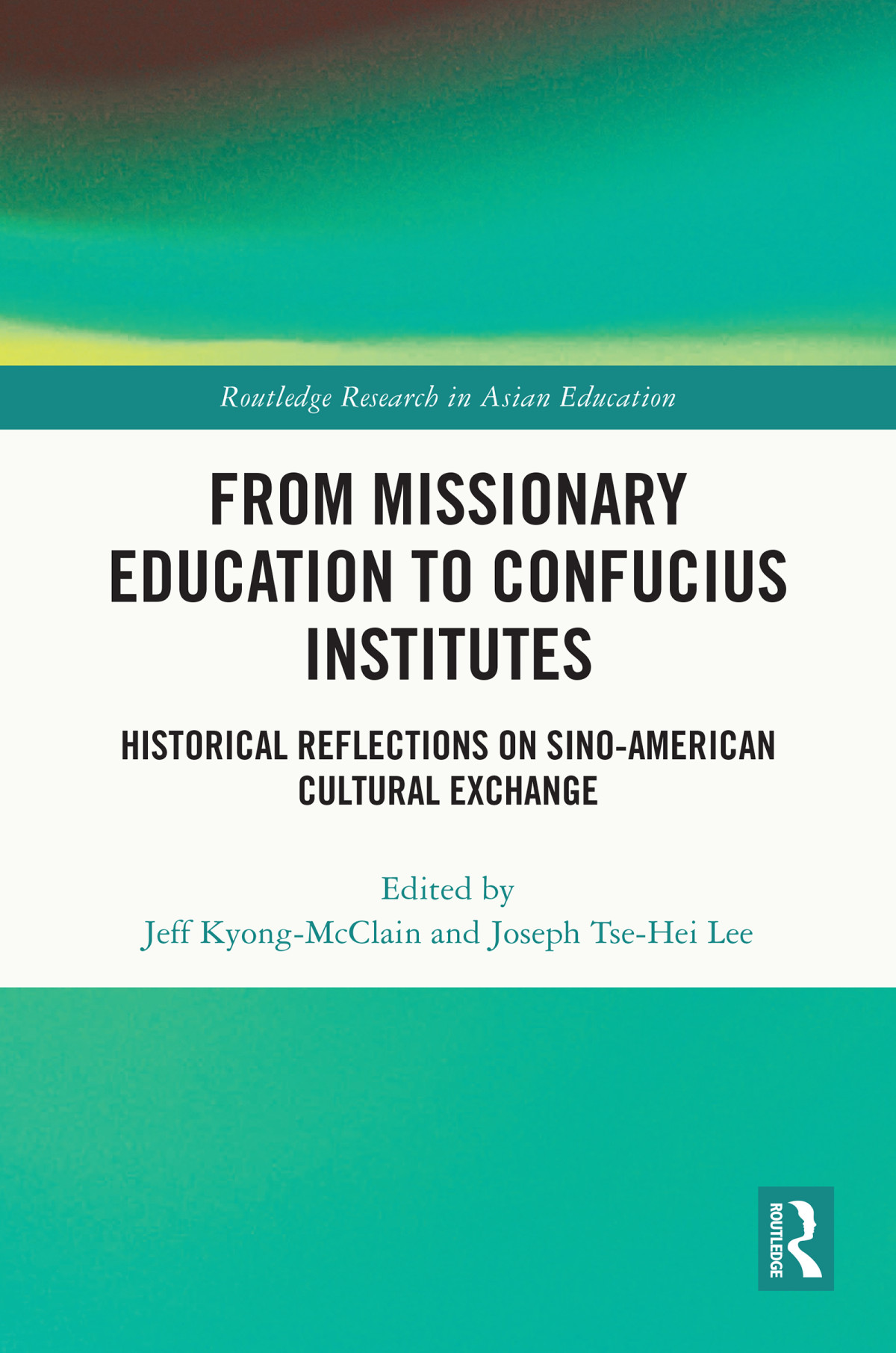 From Missionary Education To Confucius Institutes Jeff Kyongmcclainjoseph Tsehei Lee Joseph Tsehei Lee