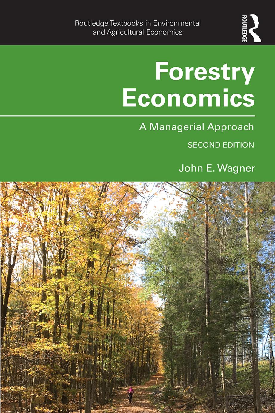 Forestry Economics A Managerial Approach Second Edition John E Wagner