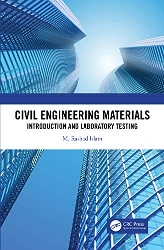 Civil Engineering Materials Introduction And Laboratory Testing 1st Edition Islam