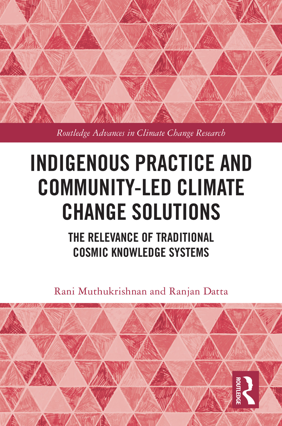 Indigenous Practice And Communityled Climate Change Solutions Rani Muthukrishnanranjan Datta Datta
