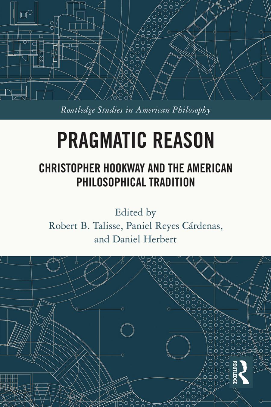 Pragmatic Reason Christopher Hookway And The American Philosophical Tradition Robert B Talisse