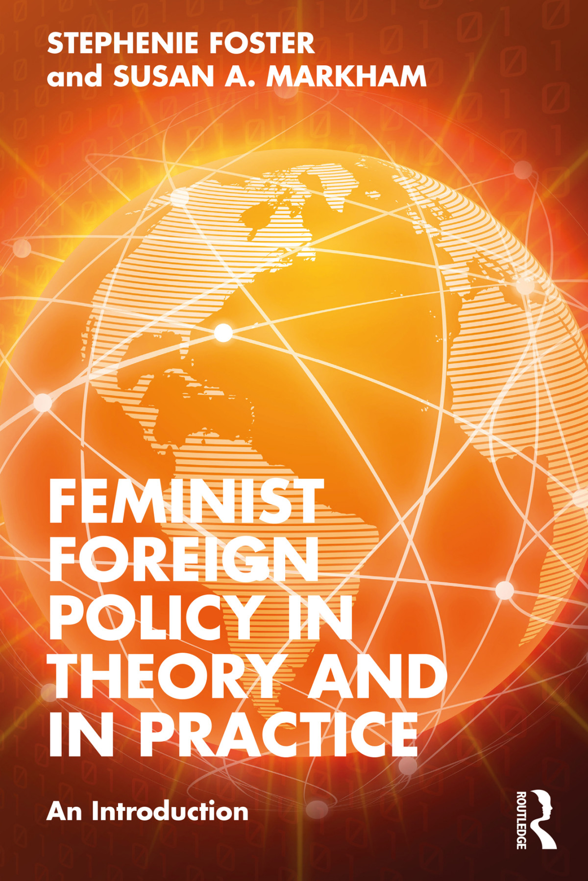 Feminist Foreign Policy In Theory And In Practice Stephenie Fostersusan A Markham Markham