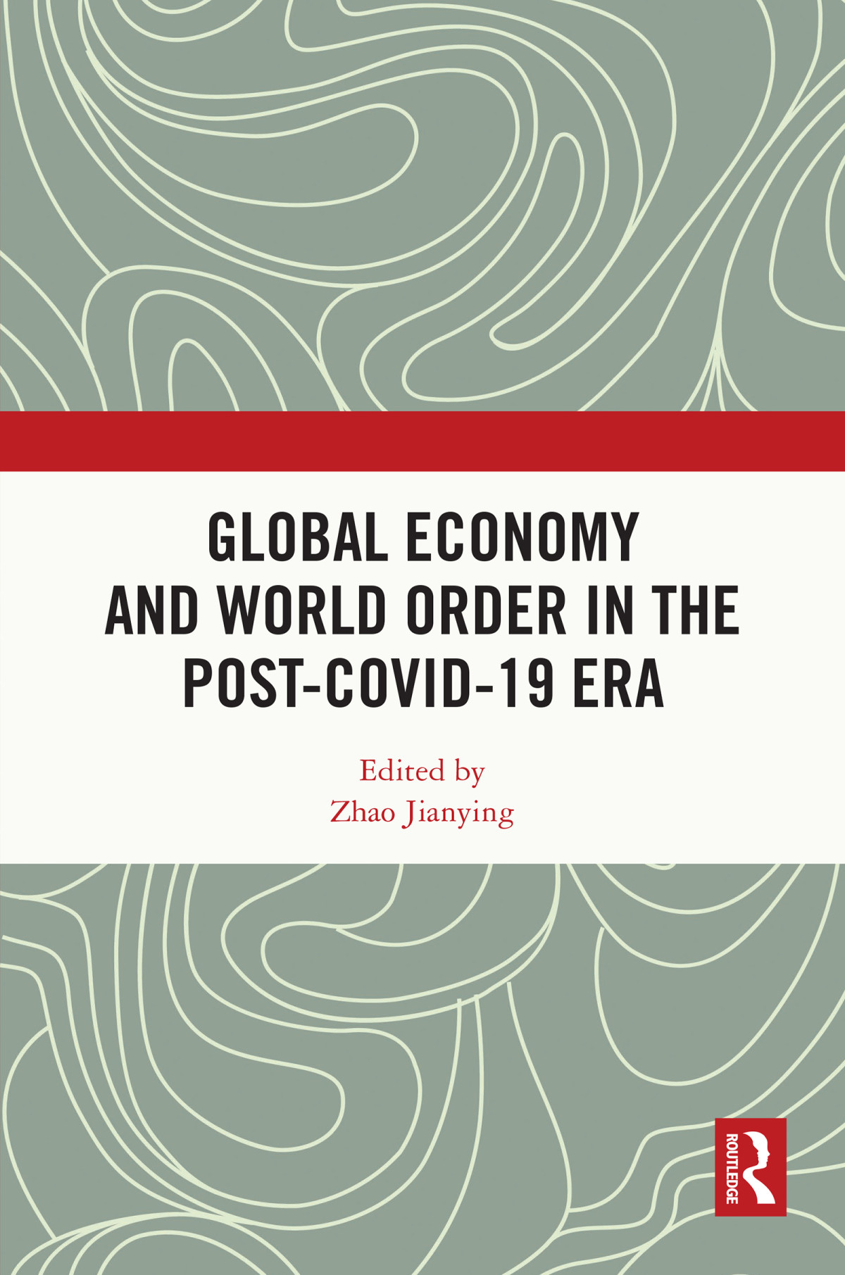 Global Economy And World Order In The Postcovid19 Era Zhao Jianying