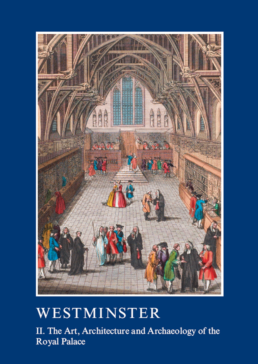 Westminster Part Ii The Art Architecture And Archaeology Of The Royal Palace Warwick Rodwell