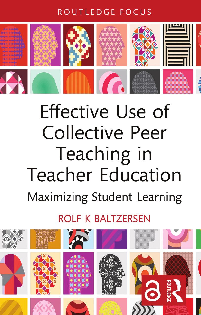 Effective Use Of Collective Peer Teaching In Teacher Education Maximizing Student Learning Rolf K Baltzersen