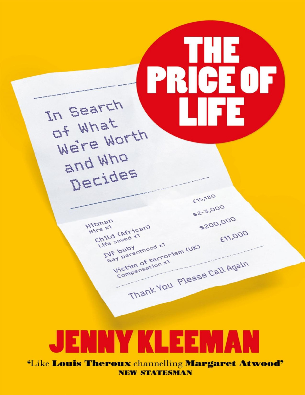 The Price Of Life In Search Of What Were Worth And Who Decides Jenny Kleeman