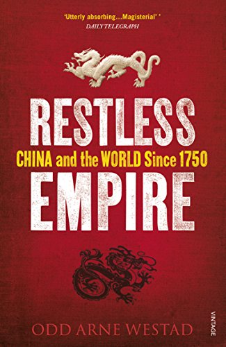 Restless Empire China And The World Since 1750 Odd Arne Westad