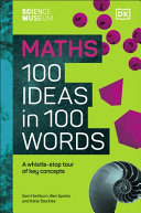 Maths 100 Ideas In 100 Words A Whistlestop Tour Of Sciences Key Concepts Sam Hartburn
