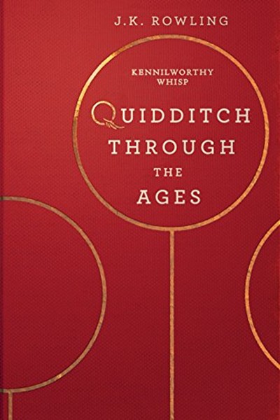 Quidditch Through The Ages J K Rowling Kennilworthy Whisp